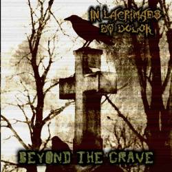 In Lacrimaes Et Dolor : Beyond the Grave
